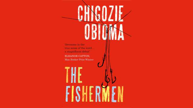 ‘The Fishermen’ by Chigozie Obioma