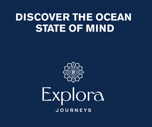 DISCOVER THE OCEAN STATE OF MIND Explora JOURNEYS 
