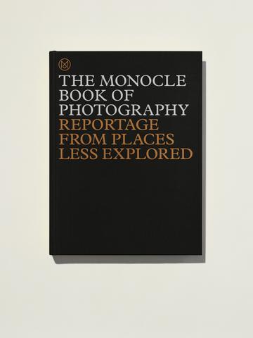 The Monocle Book of Photography: Reportage From Places Less Explored
