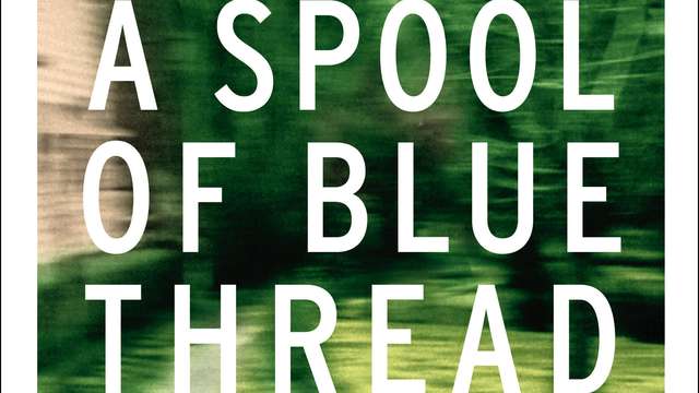 'A Spool Of Blue Thread' by Anne Tyler