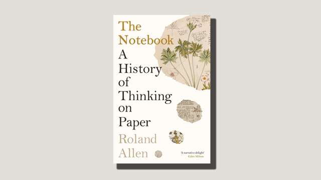 Roland Allen, ‘The Notebook: A History of Thinking on Paper’