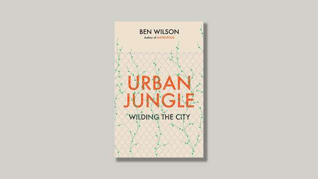 ‘Urban Jungle: Wilding the City’